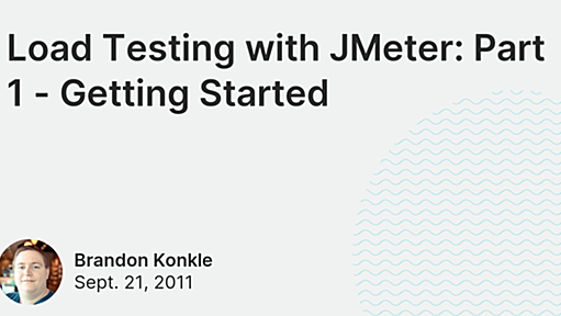 Load Testing with JMeter: Part 1 - Getting Started | Lincoln Loop