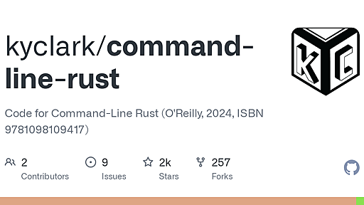 GitHub - kyclark/command-line-rust: Code for Command-Line Rust (O'Reilly, 2022, ISBN 9781098109417) https://learning.oreilly.com/library/view/command-line-rust/9781098109424/