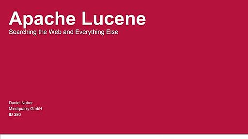 Apache Lucene: Searching the Web and Everything Else (Jazoon07)