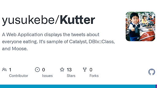 GitHub - yusukebe/Kutter: A Web Application displays the tweets about everyone eating. It's sample of Catalyst, DBIx::Class, and Moose.