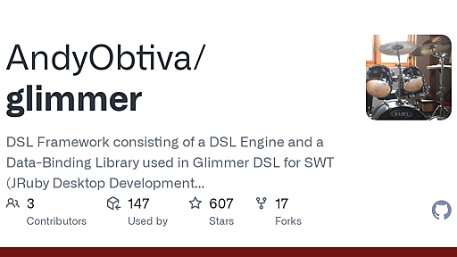 GitHub - AndyObtiva/glimmer: DSL Framework consisting of a DSL Engine and a Data-Binding Library used in Glimmer DSL for SWT (JRuby Desktop Development GUI Framework), Glimmer DSL for Opal (Pure Ruby Web GUI), Glimmer DSL for LibUI (Prerequisite-Free Ruby