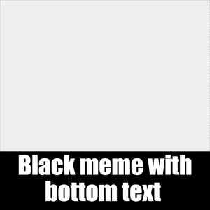 Square Meme with Bottom Black Bar and White Impact Text