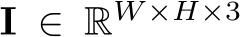  I ∈ RW ×H×3