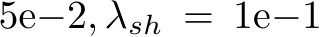 5e−2, λsh = 1e−1