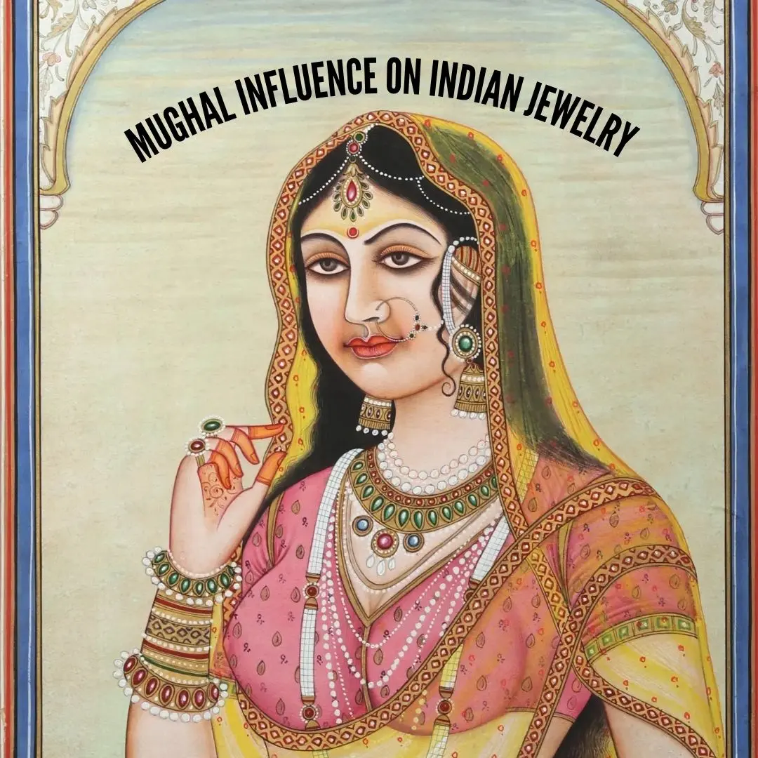 Mughal Influence on Indian Jewelry and Traditions