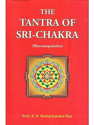 The Tantra of Sri-Chakra (Bhavanopanishat)