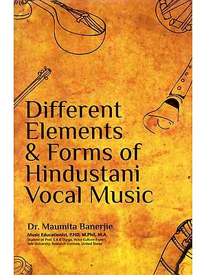 Different Elements & Forms of Hindustani Vocal Music