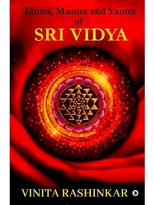 Tantra, Mantra and Yantra of Sri Vidya