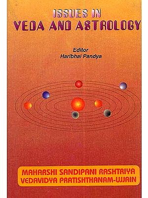 Issues in Veda and Astrology (Proceedings of the National Seminar on Veda and Jyotish)