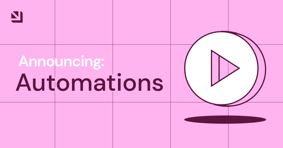 Announcing: Automations 