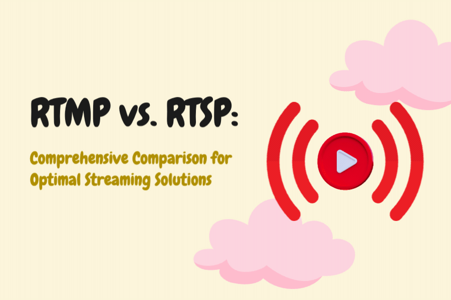 RTMP vs. RTSP: Comprehensive Comparison for Optimal Streaming Solutions
