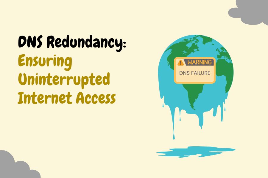 DNS Redundancy: Ensuring Uninterrupted Internet Access