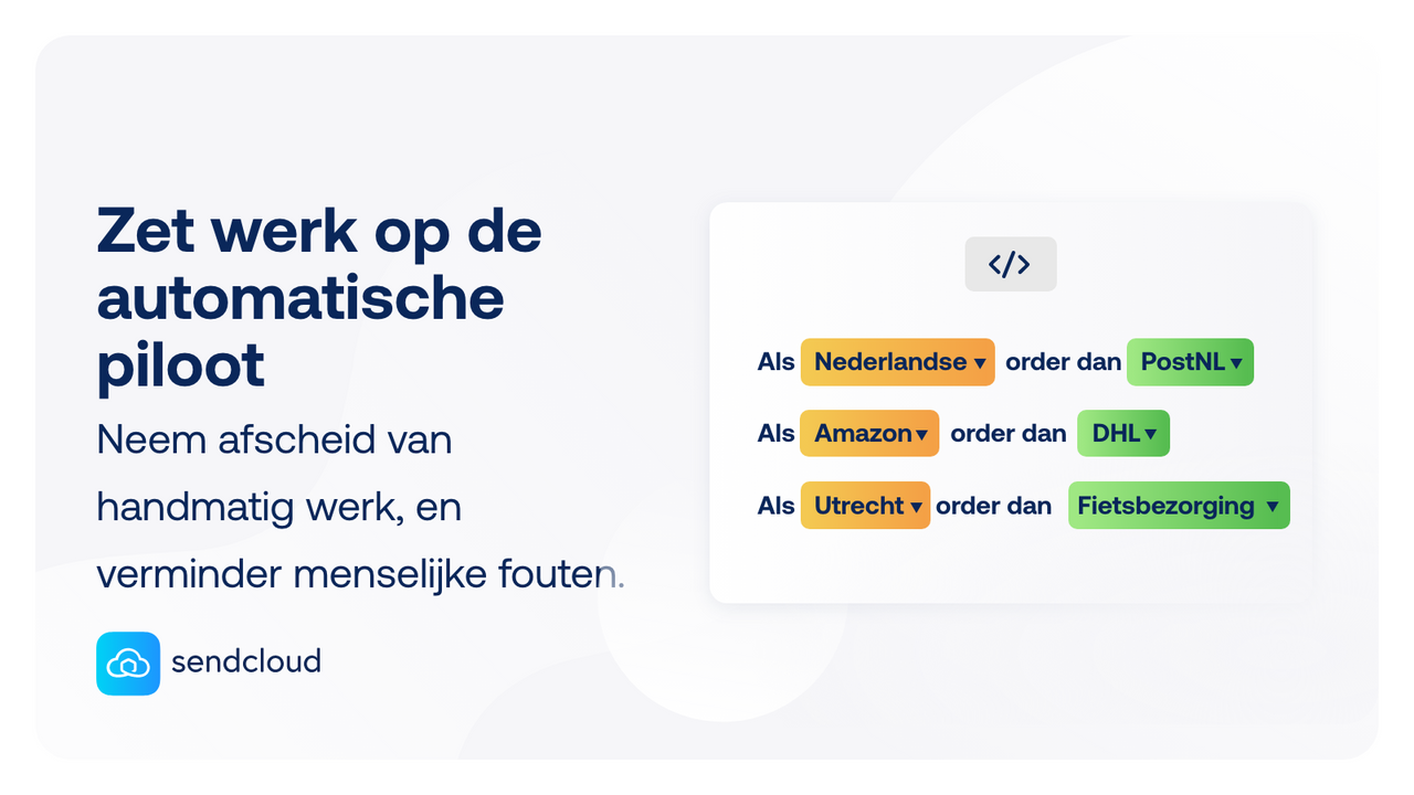 Verzend sneller en foutloos met slimme verzendregels | Sendcloud