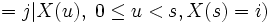 =j|X(u), \; 0 \leq u < s, X(s)=i)\,