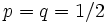 p=q=1/2\,