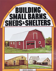 Building Small Barns Sheds & Shelters