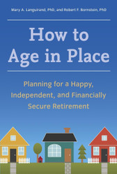 How to Age in Place: Planning for a Happy Independent and Financially