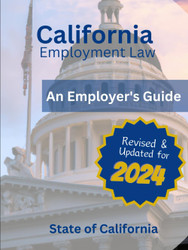 California Employment Law: An Employer's Guide: Revised and Updated