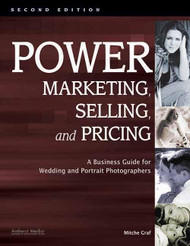 Power Marketing Selling and Pricing: A Business Guide for Wedding and