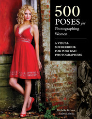 500 Poses for Photographing Women: A Visual Sourcebook for Portrait