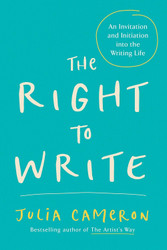 The Right to Write: An Invitation and Initiation into the Writing Life