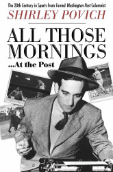 All Those Mornings At the Post: The 20th Century in Sports from Famed