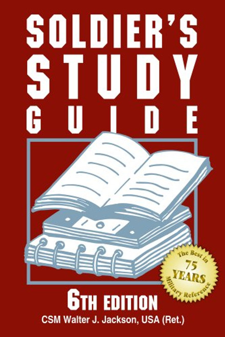 Soldier's Study Guide (Soldier's Study Guide: A Guide to Promotion Boards & Advancement)