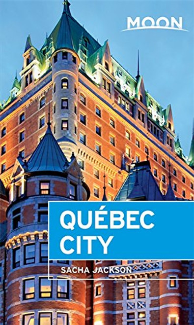 Moon Qubec City (Moon Handbooks)