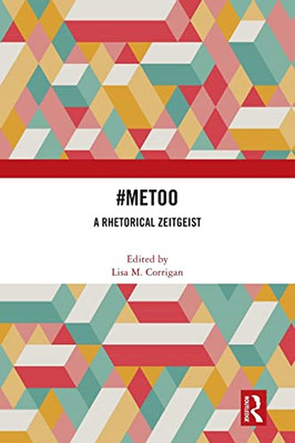 #Metoo : A Rhetorical Zeitgeist