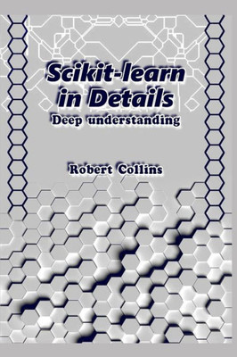 Scikit-Learn In Details : Deep Understanding