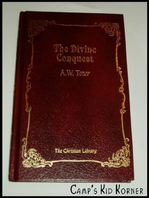 The Divine Conquest: Settle for Nothing Less Than the Power of God