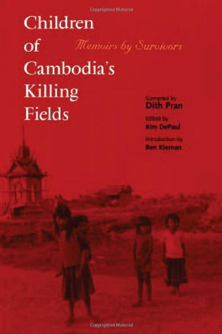 Children of Cambodia's Killing Fields: Memoirs by Survivors