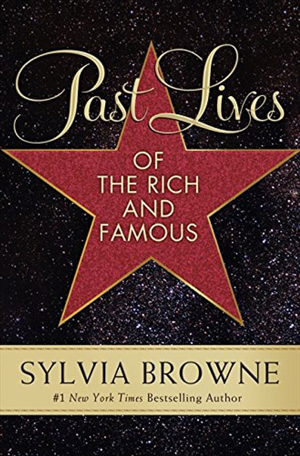 Past Lives of the Rich and Famous