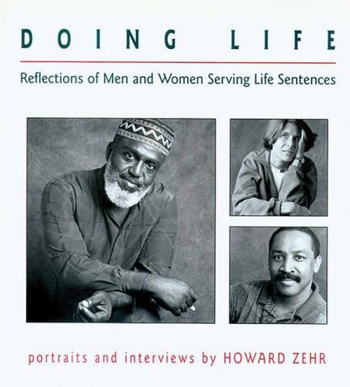 Doing Life: Reflections Of Men And Women Serving Life Sentences