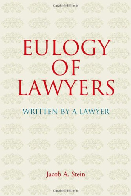 Eulogy of Lawyers. Written by a Lawyer