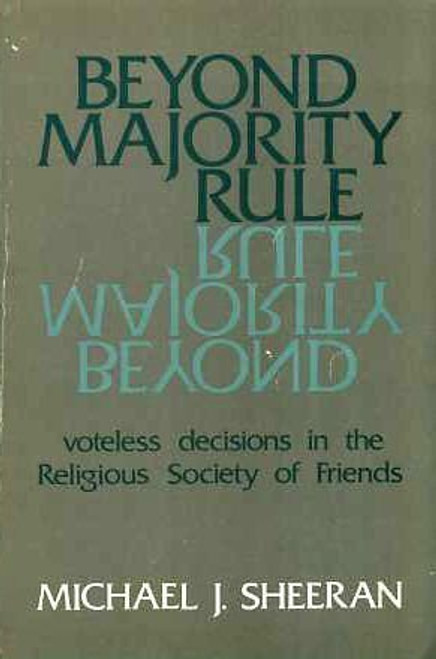 Beyond Majority Rule: Voteless Decisions in the Religious Society of Friends