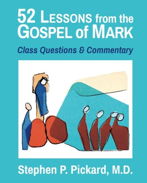 52 Lessons from the Gospel of Mark: Class Questions and Commentary