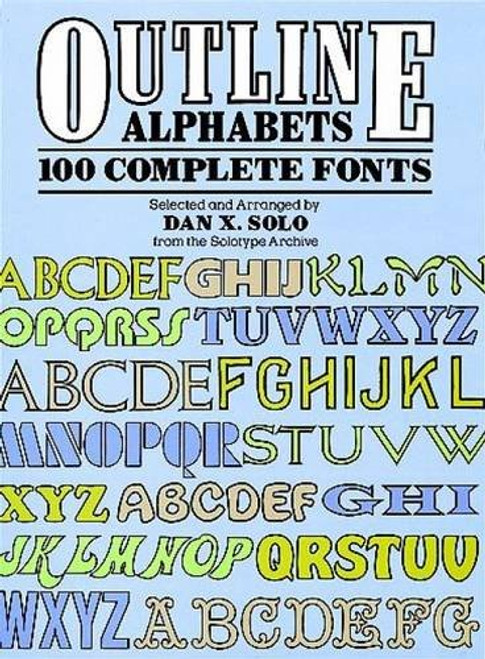 Outline Alphabets: 100 Complete Fonts (Lettering, Calligraphy, Typography)