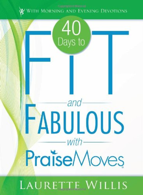 40 Days to Fit and Fabulous with PraiseMoves (Includes DVD)