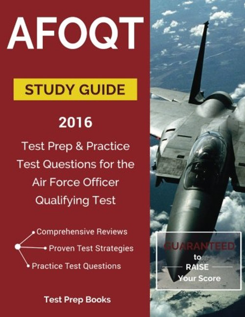 AFOQT Study Guide 2016: Test Prep & Practice Test Questions for the Air Force Officer Qualifying Test