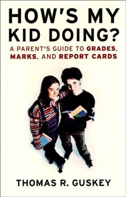 How's My Kid Doing? A Parent's Guide to Grades, Marks, and Report Cards