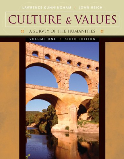 1: Culture and Values, Volume I: A Survey of the Humanities, Sixth Edition: