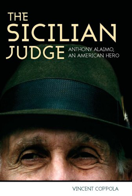 The Sicilian Judge: Anthony Alaimo, an American Hero