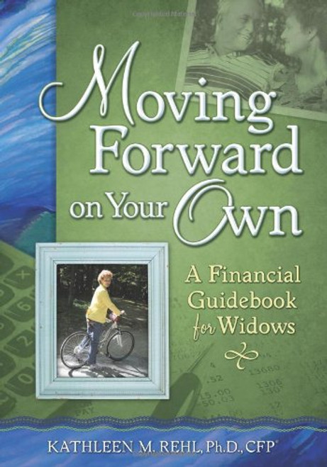 Moving Forward on Your Own: A Financial Guidebook for Widows