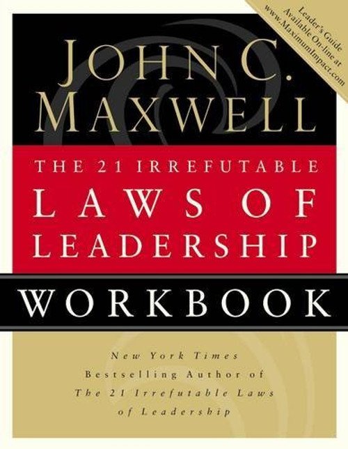 The 21 Irrefutable Laws Of Leadership, Workbook