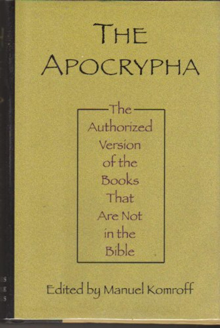 The Apocrypha: Authorized Version of the Books Not in the Bible