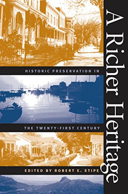 A Richer Heritage: Historic Preservation in the Twenty-First Century