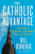 The Catholic Advantage: Why Health, Happiness, and Heaven Await the Faithful