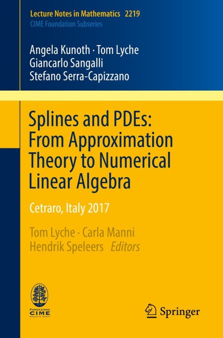 (eBook PDF) Splines and PDEs: From Approximation Theory to Numerical Linear Algebra Cetraro, Italy 2017