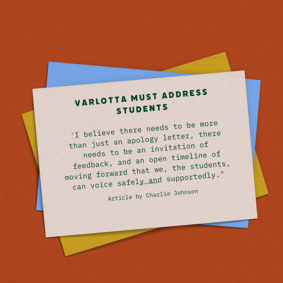 "I believe there needs to be more than just an apology letter, there needs to be an invitation of feedback, and an open timeline of moving forward that we, the students, can voice safely and supportedly." Echo Reporter Charlie Johnson said.